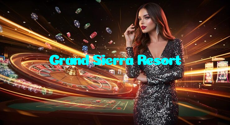 Grand Sierra Resort